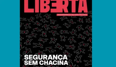 Revista Liberta número 11 traz ideias para segurança com menor letalidade; Banco Master também é tema