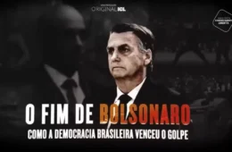 Assista o documentário ‘Bolsonaro: O Fim – Como a Democracia Venceu o Golpe no Brasil’