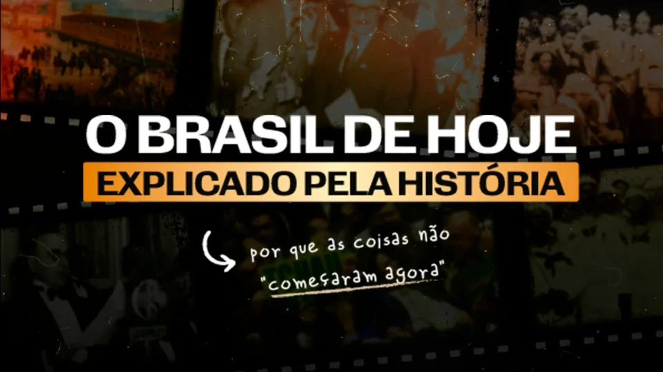 E-book “O Brasil de Hoje Explicado pela História”: por que as coisas não começaram agora