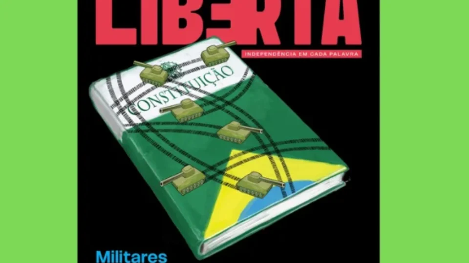 Revista Liberta nº 13: os militares após condenações por golpismo e as maldades do Congresso