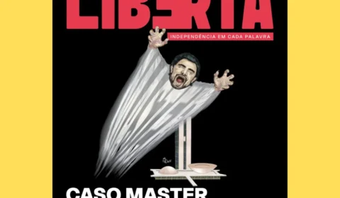 Edição nº 21 da Revista Liberta destaca elos do caso Master com o Congresso Nacional