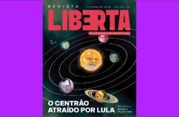 Edição 23 da Revista Liberta analisa alianças de Lula para consolidar base de apoio nas Eleições 2026