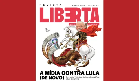 Revista Liberta edição 28: a mídia volta a se posicionar contra Lula e o governo