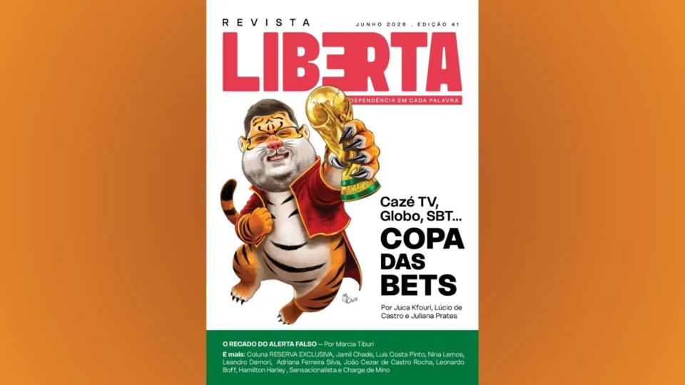 Revista Liberta edição 41: a Copa nas garras do tigrinho