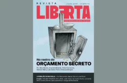 Revista Liberta edição 42: os rastros do Orçamento Secreto e a crise no clã Bolsonaro