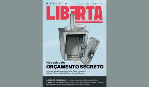 Revista Liberta edição 42: os rastros do Orçamento Secreto e a crise no clã Bolsonaro