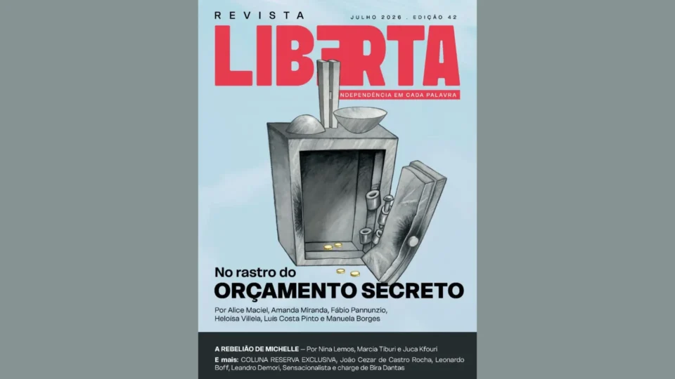 Revista Liberta edição 42: os rastros do Orçamento Secreto e a crise no clã Bolsonaro