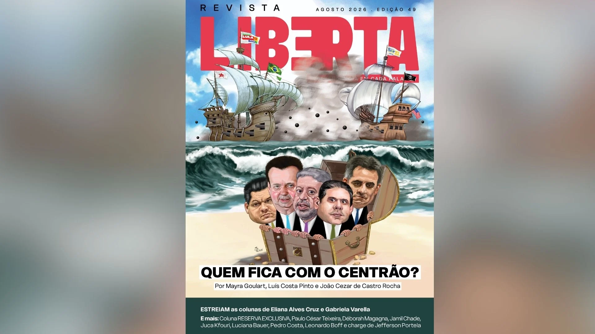 Revista Liberta 49: quem dá mais na disputa pelo Centrão?