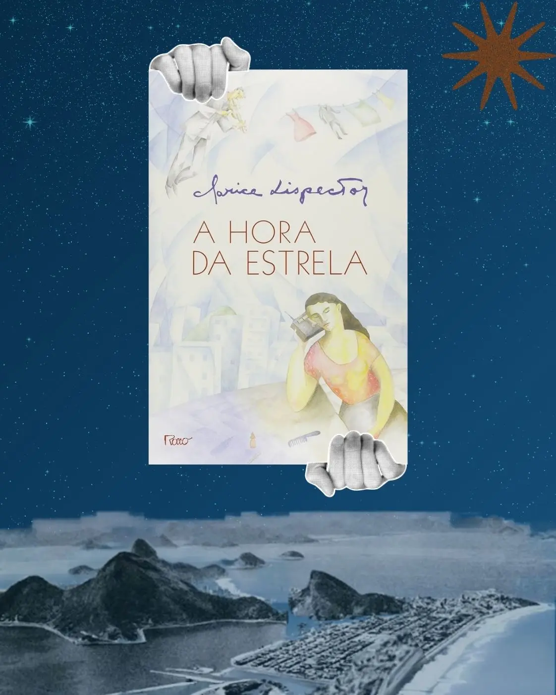 A Hora da Estrela, de Clarice Lispector Capa de A Hora da Estrela, de Clarice Lispector, sobre céu estrelado azul e fotografia em preto e branco da cidade do Rio de Janeiro na parte inferior.