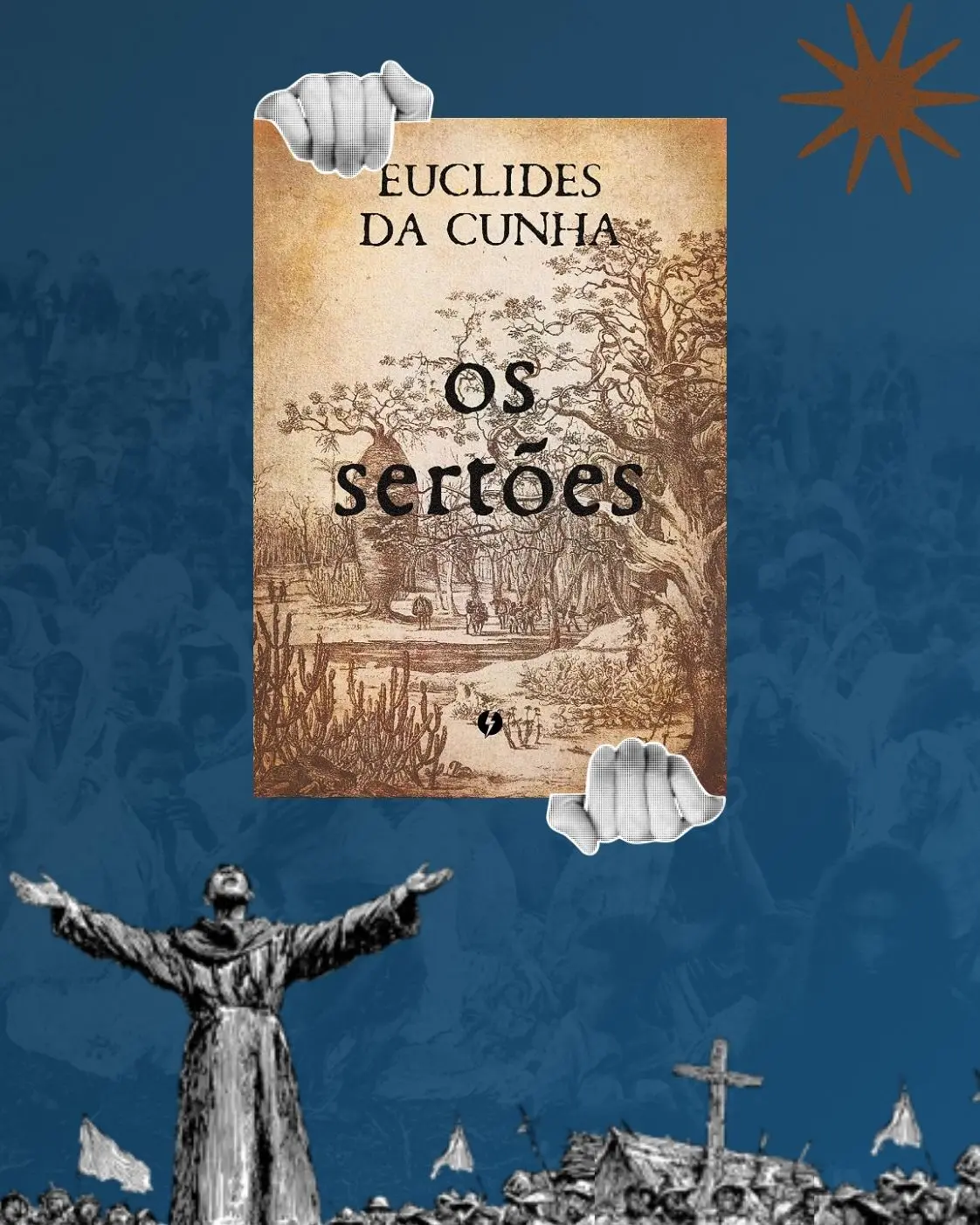 Os Sertões, de Euclides da Cunha Capa de Os Sertões, de Euclides da Cunha, sobre fundo azul com imagens da Guerra de Canudos e figura de Antônio Conselheiro em primeiro plano.