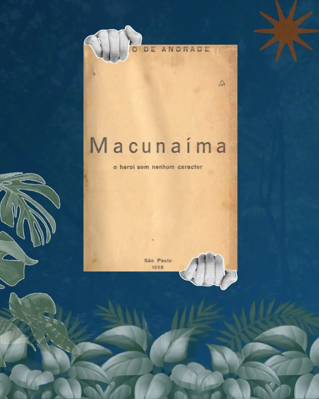Macunaíma, de Mário de Andrade Capa de Macunaíma, de Mário de Andrade, sobre fundo azul, cercada por folhagens tropicais que remetem à mata brasileira.
