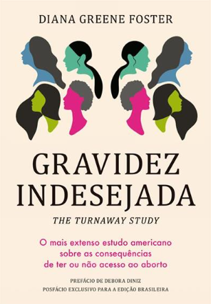 Estudo sobre mulheres que abortam deu origem ao livro "Gravidez indesejada"