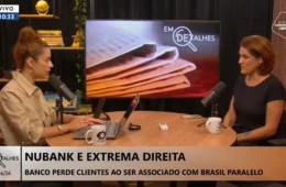 Saiba qual a relação do Nubank com a extrema direita