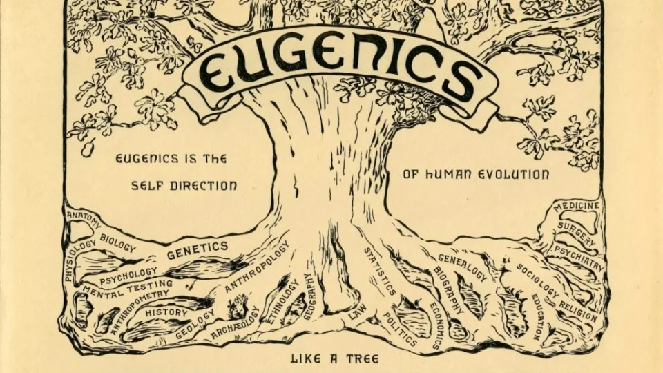 A eugenia e o legado de preconceito dessa pseudociência tão perigosa